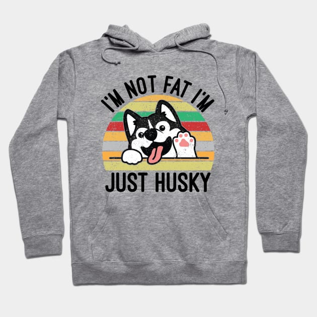 I'm Not Fat I'm Just Husky Hoodie by creativeshirtdesigner